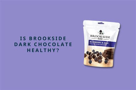 Is Brookside Dark Chocolate Healthy? Exploring the Sweet and Bitter Truths