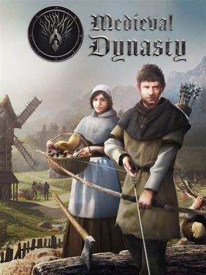 Medieval Dynasty: A Grand Epic Where You Forge Your Legacy in a Ruthless World!